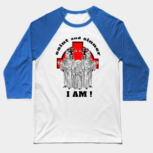 Saint and sinner we must resist temptation Baseball T-Shirt